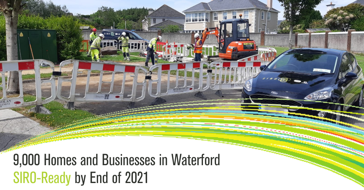 SIRO’s 1 Gigabit Fibre Broadband Roll-out in Waterford City to Reach 9,000 Homes and Businesses by End 2021.
